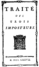 Treatise of the Three Impostors by anonymous (date unknown, edition shown 1777)