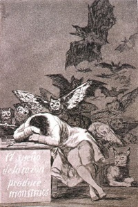 The Sleep of Reason Produces Monsters is a 1799 print by Goya from the Caprichos series. It is the image of a sleeping artist surrounded by the winged ghoulies unleashed by unreason.